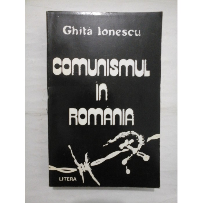 COMUNISMUL  IN  ROMANIA  - Ghita Ionescu